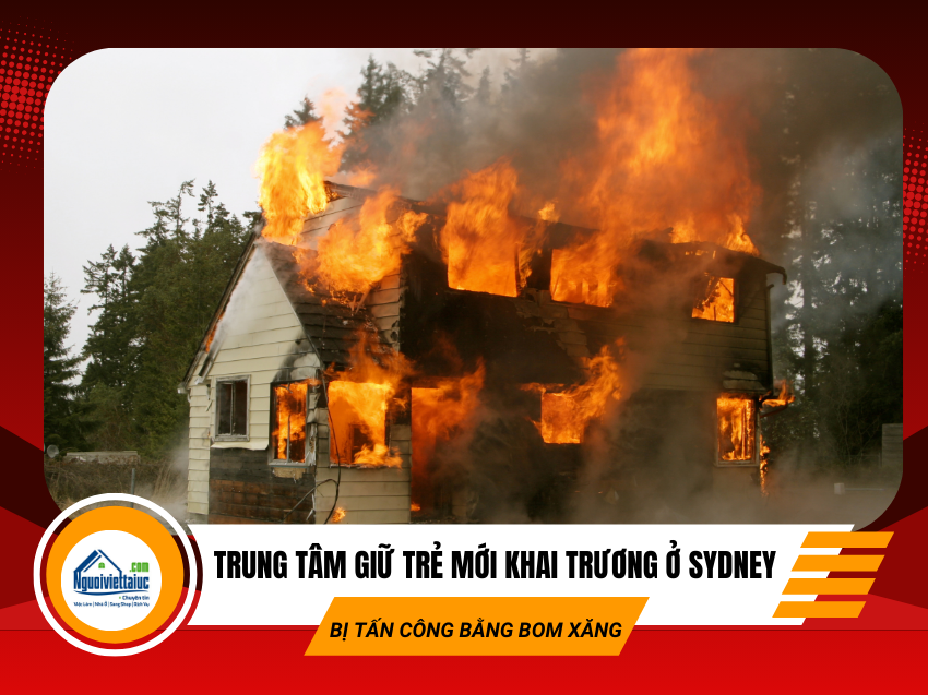 Tấn công bằng bom xăng tại trung tâm giữ trẻ mới khai trương ở Sydney