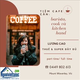 Tiệm cafe cần barista, cook và kitchen hand, thuế & super đầy đủ