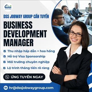 Cần tuyển Business Development Manager - thu nhập hấp dẫn, có hỗ trợ visa sponsorship